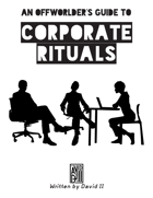 An Offworlder's Guide to Corporate Rituals