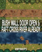 A4 20X30 Bush Wall Door Open & Raft Cross River Already