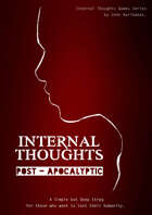 Internal Thoughts - Post Apocalyptic