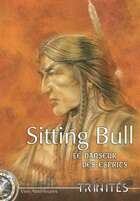 Trinités - Vie Antérieure : Sitting Bull (Supplément)
