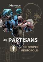 Hexagon Universe - Les Partisans - Sic Semper Metropolis (Campagne)