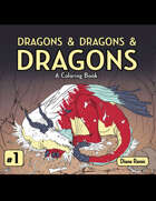 Dragons and Dragons and Dragons #1: A Coloring Book