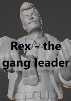 Rex - the gang leader. 3D Printable 28 - 35 mm miniature (.STL in Zip file)