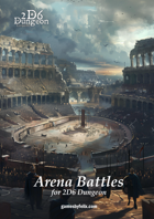 Arena Battles for 2D6 Dungeon
