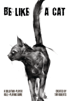 Be Like a Cat, A Solo/Duet TTRPG