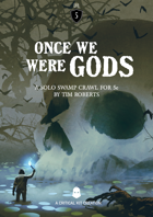 Once We Were Gods 5e Solo One Shot by Critical Kit