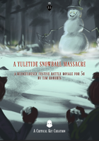 A Yuletide Snowball Massacre 5e One Shot by Critical Kit