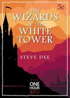 One-Hour RPG: The Wizards of the White Tower