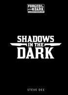 Shadows in the Dark