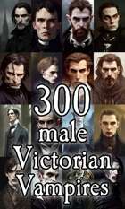 Character Portraits - 300 male Victorian Vampires