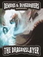 Demons & Dungeoneers! The Dragonslayer (Solo Adventure)