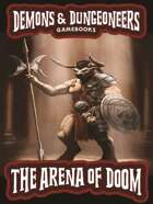 Demons & Dungeoneers! Arena of Doom (Solo Adventure)
