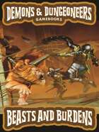 Demons & Dungeoneers! Beasts and Burdens (Solo Adventure)