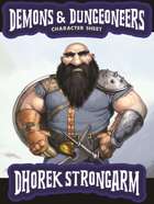 Demons & Dungeoneers! Character Sheet (Dhorek Strongarm)
