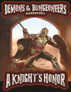 Demons & Dungeoneers! A Knight's Honor (Solo Adventure)