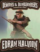 Demons & Dungeoneers! Character Sheet (Edran Halvion)
