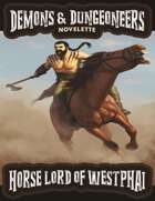 Demons & Dungeoneers! Horse Lord of Westphai (Novelette)
