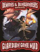 Demons & Dungeoneers! Guardian Gone Mad