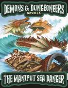 Demons & Dungeoneers! The Maniput Sea Danger (Novella)