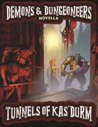 Demons & Dungeoneers! Tunnels of Kas'Durm (Novella)