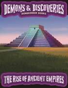 Demons & Discoveries! The Rise of Ancient Empires (Learning Discoveries)