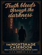 Issue 2: The Nightshade Casebook (Noir Detective and Horror Game Ideas) Full Edition