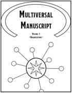 Multiversal Manuscript - Volume 1 - Organizations