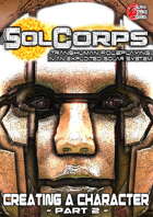 SolCorps: Creating a Character (Part 2)