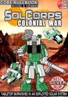 SolCorps: Colonial War (Core Rulebook)