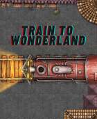 Train to Wonderland