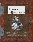 Blades of the Buccaneers: Swords, Foils and Cutlasses of the Sea