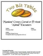 Two Bit Tables: "Mundane" Creepy, Cursed or Twisted "Animal" Encounters