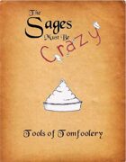 The Sages Must be Crazy: Tools of Tomfoolery