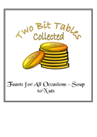 Two Bit Tables: Feasts for all Occasions - Soup to Nuts