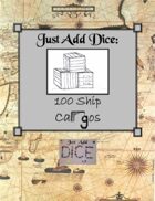 Just Add Dice: 100 Ship Cargos
