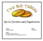 Two Bit Tables: Secret Societies and Organizations