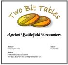 Two Bit Tables: Ancient Battlefield Encounters