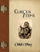 Curious Items: Child's Play