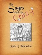 The Sages Must be Crazy: Spells of Inebriation
