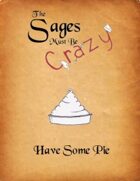 The Sages Must be Crazy: Have Some Pie