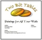 Two Bit Tables: Paintings for all Your Walls