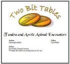 Two Bit Tables: Tundra and Arctic Animal Encounters