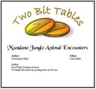 Two Bit Tables: Mundane Jungle Animal Encounters