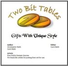 Two Bit Tables: Gifts with Unique Style