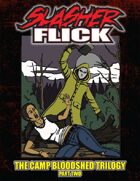 Slasher Flick -- The Camp Bloodshed Trilogy (Part Two)