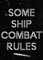 Some Ship Combat Rules