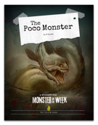 The Poco Monster - A Monster of the Week Mystery