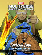 Marvel Multiverse RPG| Fantastic Four: From the Depths