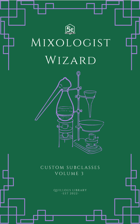 The Mixologist - Wizard Subclass