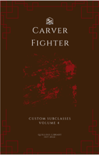 The Carver - Fighter Subclass